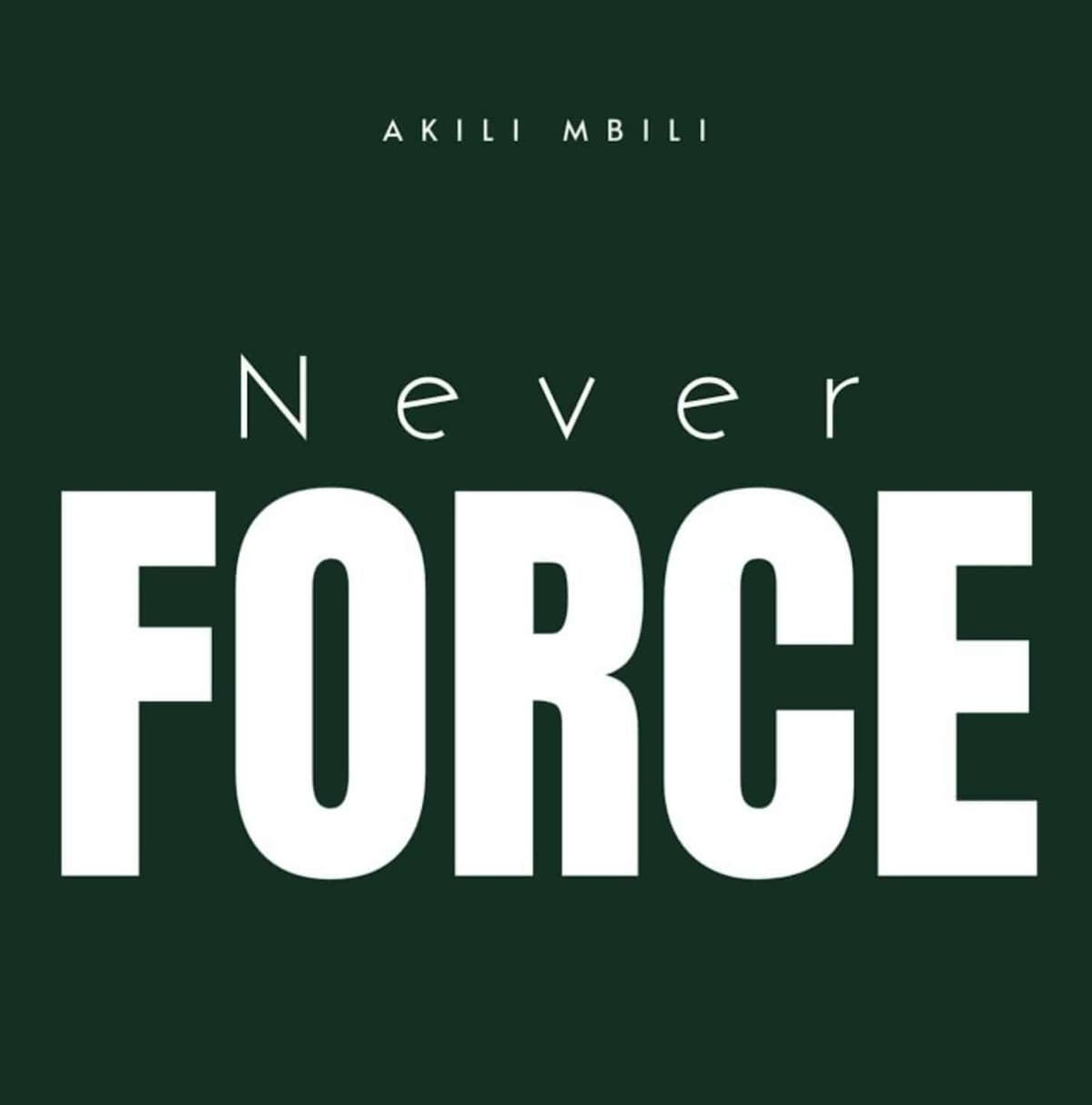Never Force