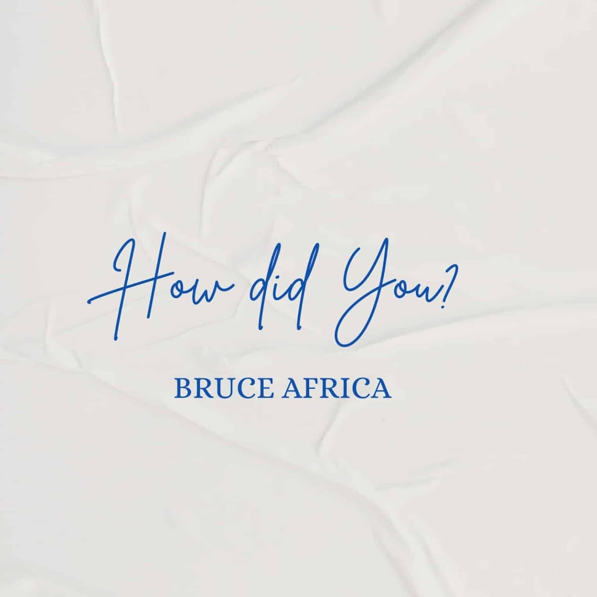 How Did You