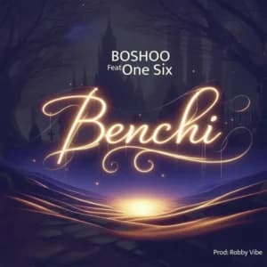 Benchi – ft. One Six